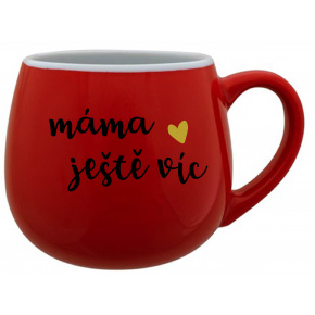 MÁMA JEŠTĚ VÍC - červený keramický hrníček 300 ml