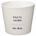 Bílý keramický květináč - když to nezvládne … tak nikdo - velký