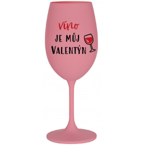 VÍNO JE MŮJ VALENTÝN - růžová sklenice na víno 350 ml