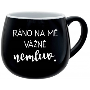 RÁNO NA MĚ VÁŽNĚ NEMLUV. - černý keramický hrníček 300 ml