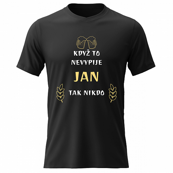 Pánské bavlněné tričko s potiskem - KDYŽ TO NEVYPIJE JAN, TAK NIKDO - černé