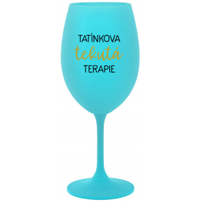 TATÍNKOVA TEKUTÁ TERAPIE - tyrkysová sklenice na víno 350 ml
