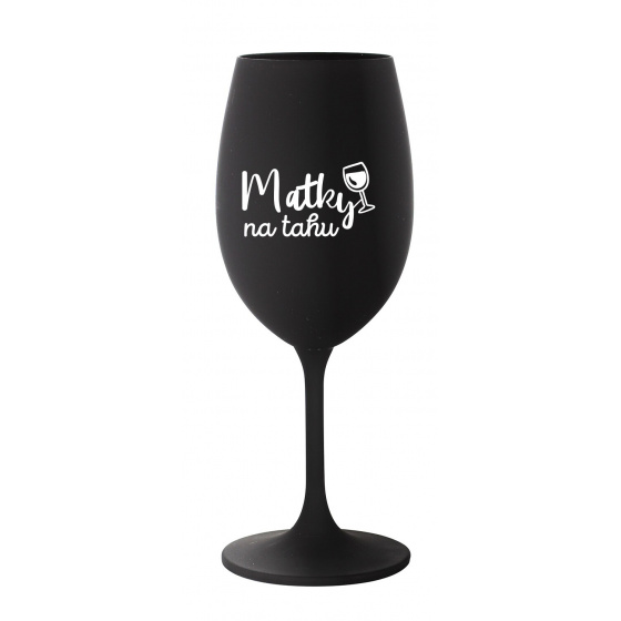 MATKY NA TAHU - černá sklenice na víno 350 ml