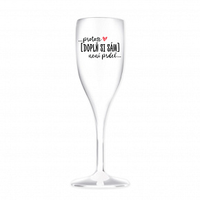 Personalizovaná nerozbitná prosecco sklenice - ... protože [doplň si sám] není prdel ...