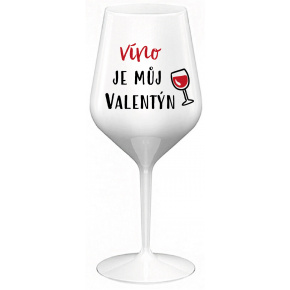 VÍNO JE MŮJ VALENTÝN - bílá nerozbitná sklenice na víno 470 ml