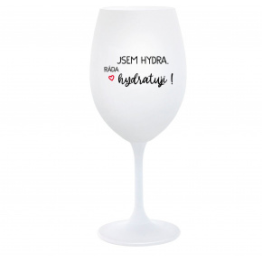JSEM HYDRA. RÁDA HYDRATUJI! - bílá  sklenice na víno 350 ml