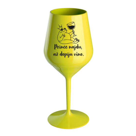 PRINCE NAJDU, AŽ DOPIJU VÍNO. - žlutá nerozbitná sklenice na víno 470 ml