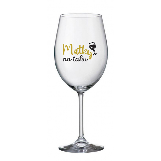 MATKY NA TAHU - čirá sklenice na víno 350 ml
