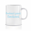 Personalizovaný klasický bílý keramický hrníček 300 ml - budoucí paní 