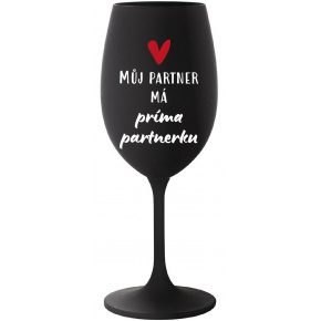 MŮJ PARTNER MÁ PRIMA PARTNERKU - černá sklenice na víno 350 ml