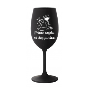 PRINCE NAJDU, AŽ DOPIJU VÍNO. - černá sklenice na víno 350 ml