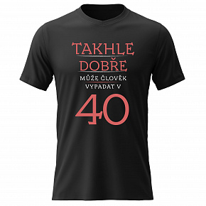 Dámské bavlněné tričko s potiskem - TAKHLE DOBŘE MŮŽE ČLOVĚK VYPADAT VE 40 (ČERVENÁ) - černé