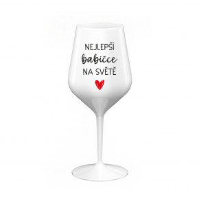 NEJLEPŠÍ BABIČCE NA SVĚTĚ - bílá nerozbitná sklenice na víno 470 ml