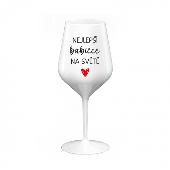 NEJLEPŠÍ BABIČCE NA SVĚTĚ - bílá nerozbitná sklenice na víno 470 ml