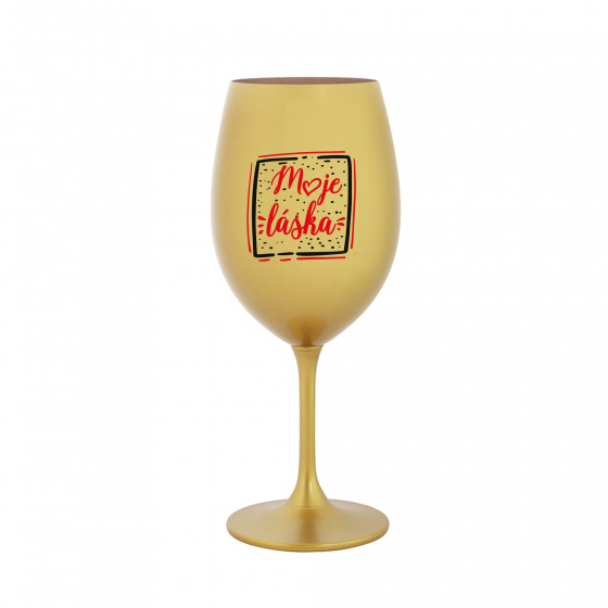 MOJE LÁSKA - zlatá sklenice na víno 350 ml