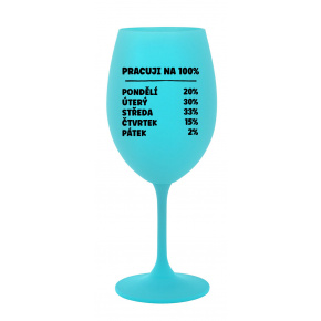 PRACUJI NA 100% - tyrkysová sklenice na víno 350 ml