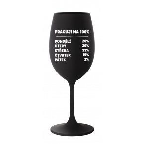 PRACUJI NA 100% - černá sklenice na víno 350 ml
