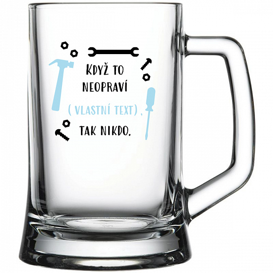 Personalizovaná pivní sklenice - když to nezvládne … tak nikdo