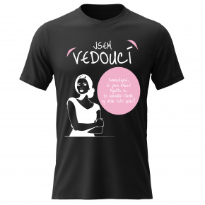 Dámské bavlněné tričko s potiskem - JSEM VEDOUCÍ - černé