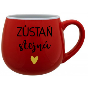 ZŮSTAŇ STEJNÁ - červený keramický hrníček 300 ml