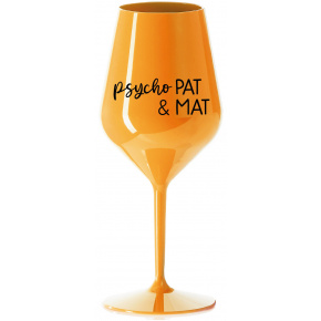 PSYCHO PAT&MAT - oranžová nerozbitná sklenice na víno 470 ml