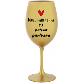 MOJE PARTNERKA MÁ PRÍMA PARTNERA - zlatá sklenice na víno 350 ml