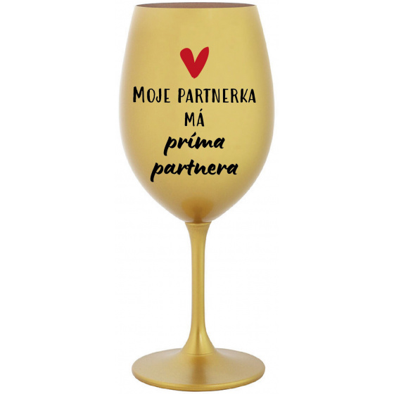 MOJE PARTNERKA MÁ PRÍMA PARTNERA - zlatá sklenice na víno 350 ml