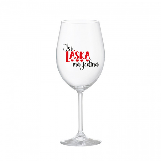 JSI LÁSKA MÁ JEDINÁ - čirá sklenice na víno 350 ml