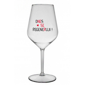 DNES SE REGENERUJI! - čirá nerozbitná sklenice na víno 470 ml