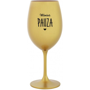 MÁMINA PAUZA - zlatá sklenice na víno 350 ml
