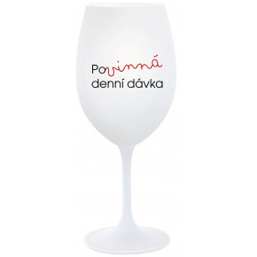 POVINNÁ DENNÍ DÁVKA - bílá  sklenice na víno 350 ml