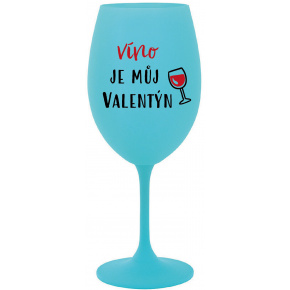 VÍNO JE MŮJ VALENTÝN - tyrkysová sklenice na víno 350 ml