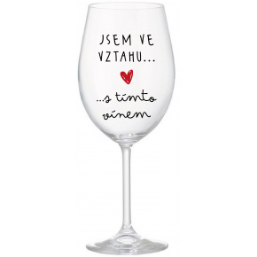 JSEM VE VZTAHU S TÍMTO VÍNEM - čirá sklenice na víno 350 ml
