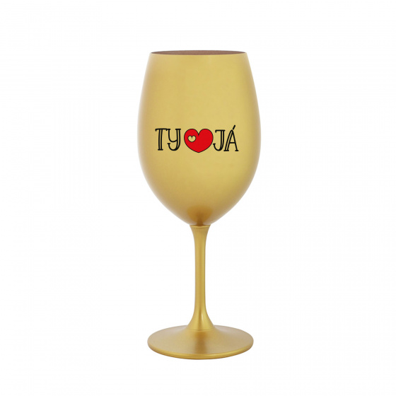 TY A JÁ - zlatá sklenice na víno 350 ml