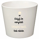 Bílý keramický květináč - když to nezvládne … tak nikdo - velký