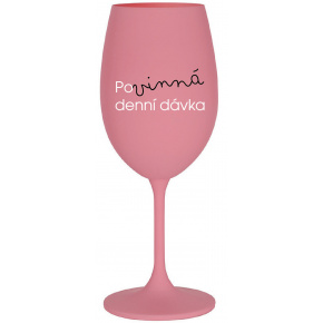 POVINNÁ DENNÍ DÁVKA - růžová sklenice na víno 350 ml