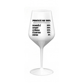 PRACUJI NA 100% - bílá nerozbitná sklenice na víno 470 ml