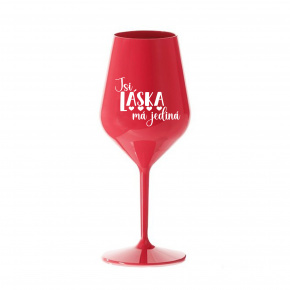 JSI LÁSKA MÁ JEDINÁ - červená nerozbitná sklenice na víno 470 ml