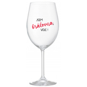 JSEM KRÁLOVNA, VOLE! - čirá sklenice na víno 350 ml