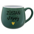 ZŮSTAŇ STEJNÝ - zelený keramický hrníček 300 ml