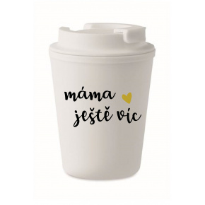 MÁMA JEŠTĚ VÍC - bílý termohrnek 300 ml