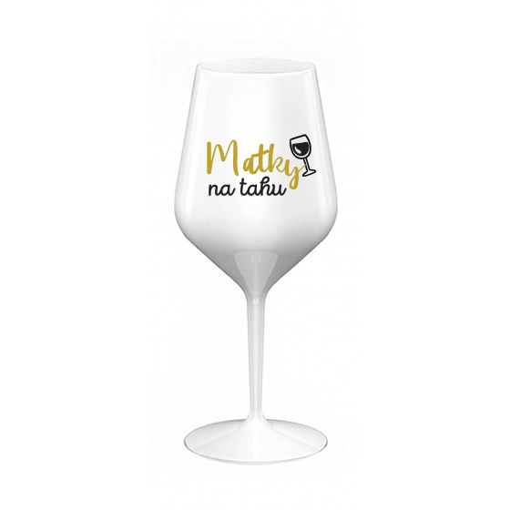 MATKY NA TAHU - bílá nerozbitná sklenice na víno 470 ml