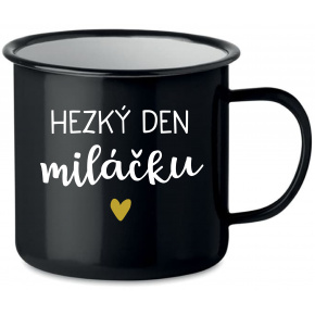 HEZKÝ DEN MILÁČKU - černý plecháček 350 ml