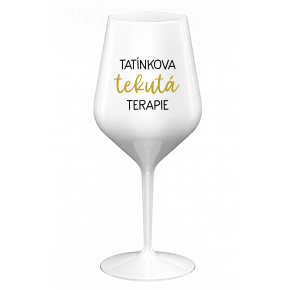 TATÍNKOVA TEKUTÁ TERAPIE - bílá nerozbitná sklenice na víno 470 ml