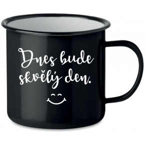DNES BUDE SKVĚLÝ DEN. - černý plecháček 350 ml