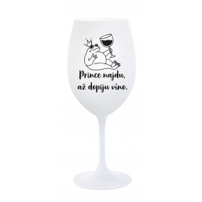 PRINCE NAJDU, AŽ DOPIJU VÍNO. - bílá sklenice na víno 350 ml