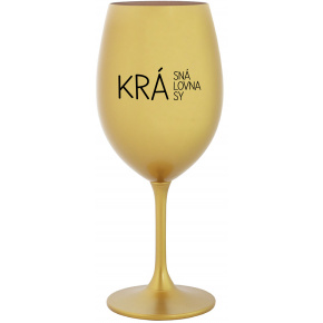 KRÁSNÁ KRÁLOVNA KRÁSY - zlatá sklenice na víno 350 ml