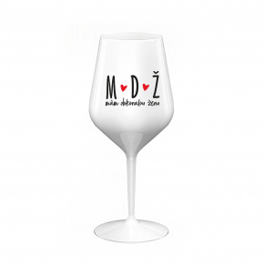 MÁM DOKONALOU ŽENU - bílá nerozbitná sklenice na víno 470 ml