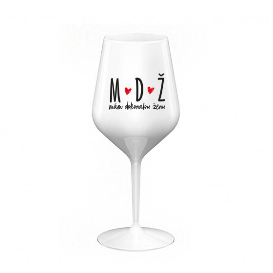MÁM DOKONALOU ŽENU - bílá nerozbitná sklenice na víno 470 ml