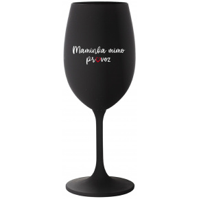 MAMINKA MIMO PROVOZ - černá sklenice na víno 350 ml